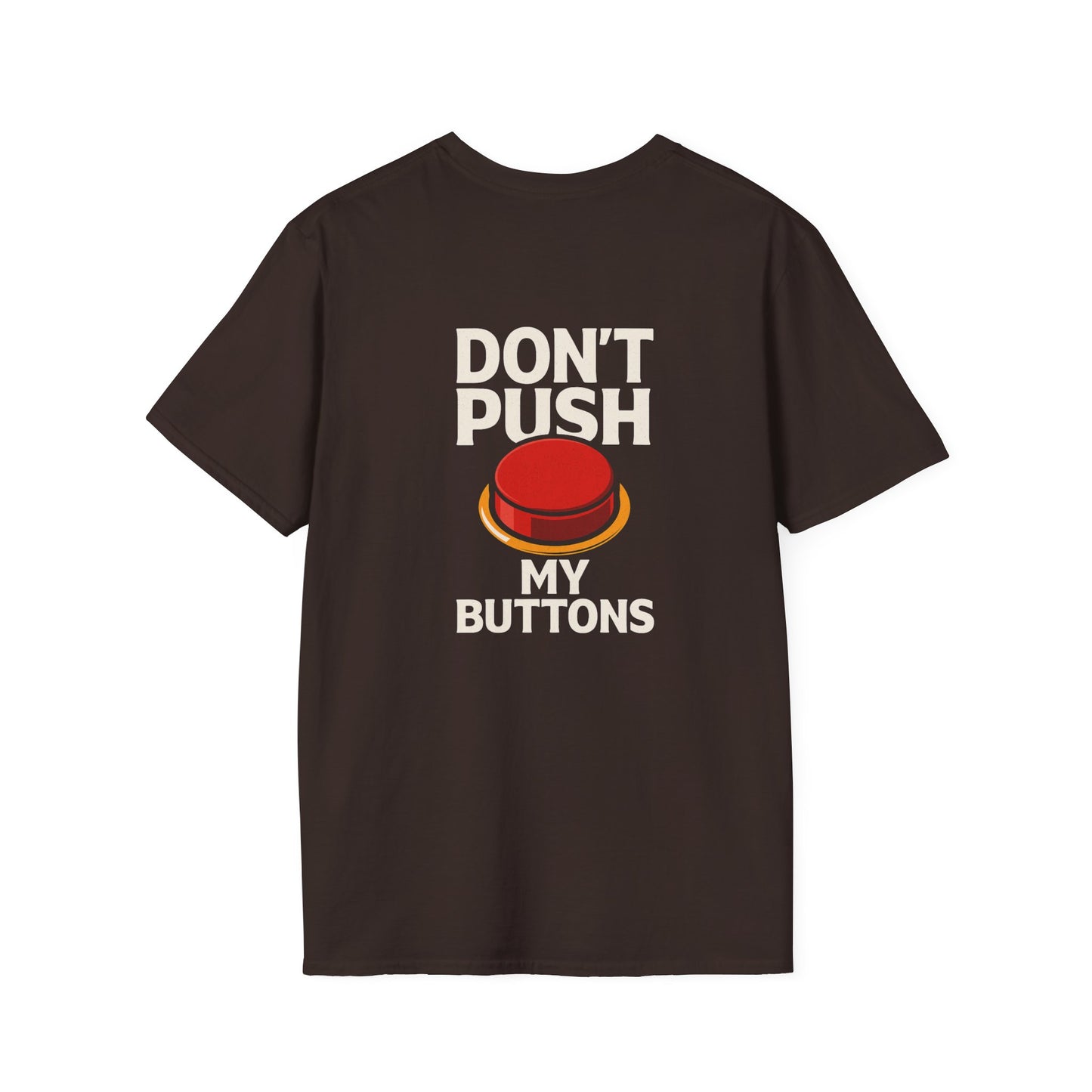 Don't Push My Buttons, Casual T-Shirt for Gifts, Fun Fashion, Birthday, Anniversaries, Everyday Wear