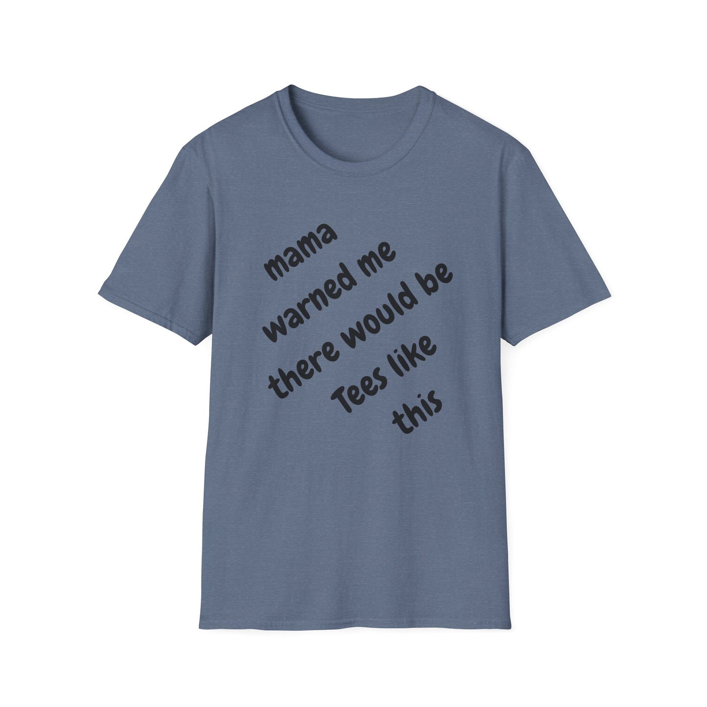 Mama Warned Me Unisex T-Shirt,