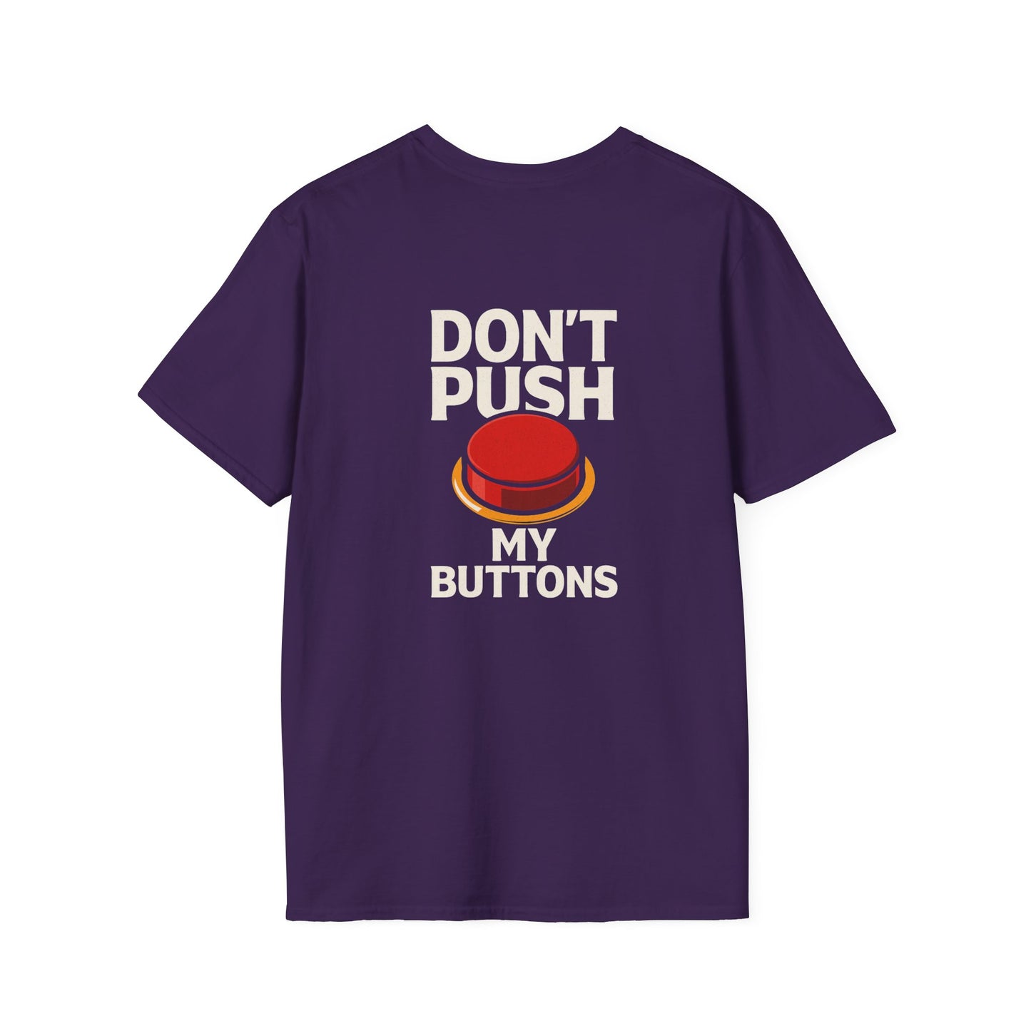 Don't Push My Buttons, Casual T-Shirt for Gifts, Fun Fashion, Birthday, Anniversaries, Everyday Wear