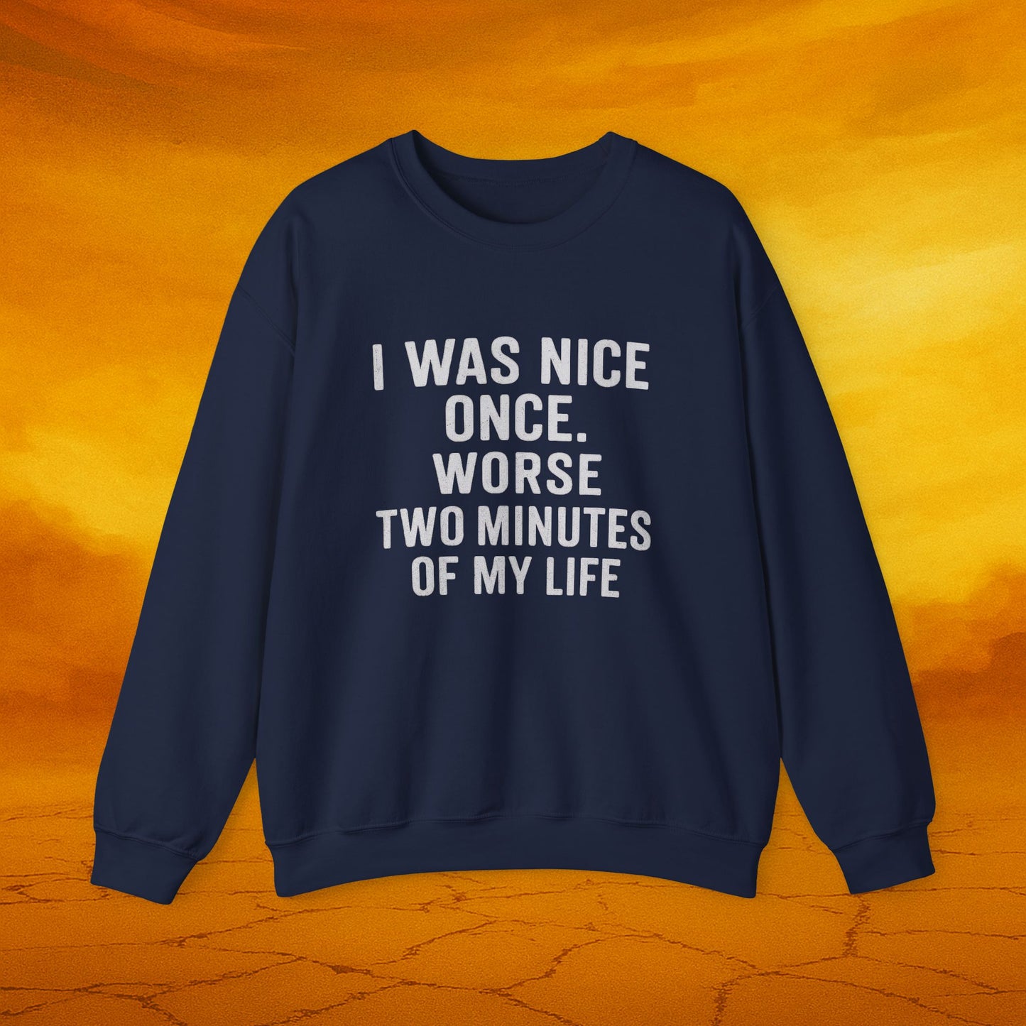 I was nice once - Sassy Sweatshirt - Funny Gift for Friends, Cozy Casual Wear, Unique Birthday Present, Humor Apparel