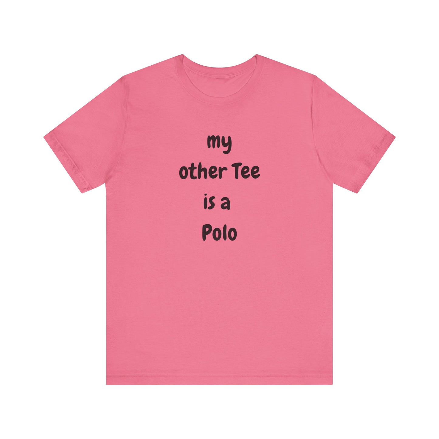 My Other Tee is a Polo Ultra Soft Unisex T-shirt