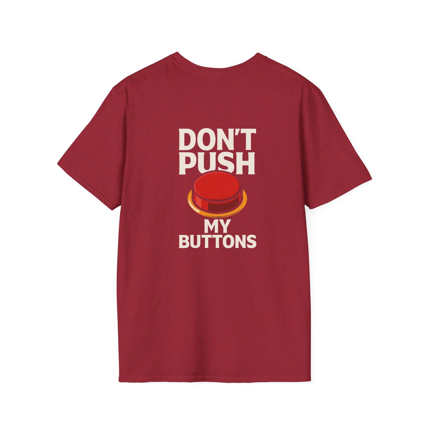Don't Push My Buttons, Casual T-Shirt for Gifts, Fun Fashion, Birthday, Anniversaries, Everyday Wear