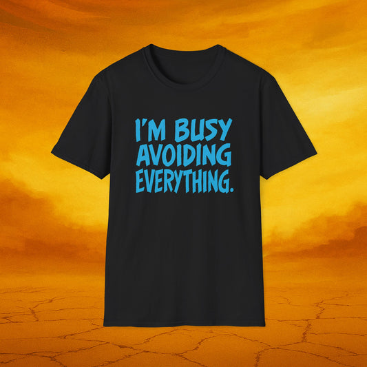 Iβm Busy Avoiding Everything Tee, Unisex Casual Shirt, Gift for Friends, Relaxed Fit Shirt, Everyday Humor Wear
