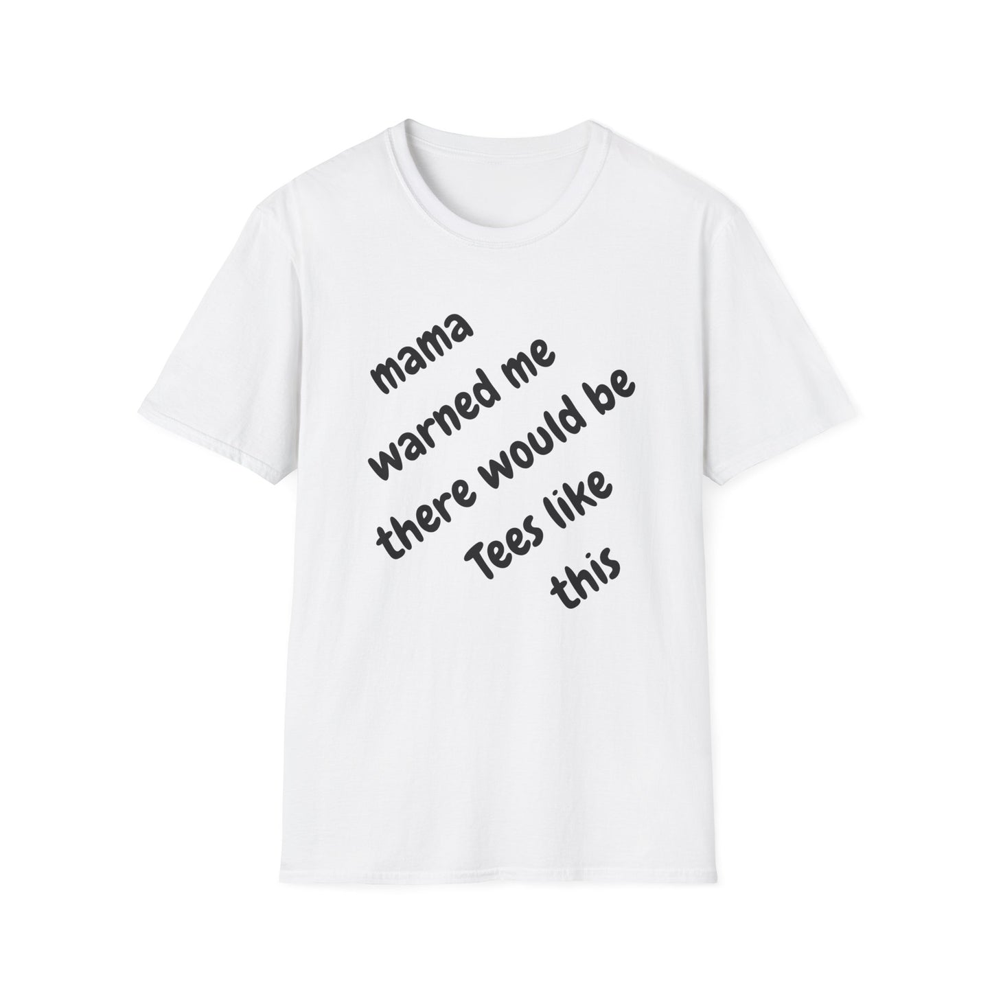 Mama Warned Me Unisex T-Shirt,