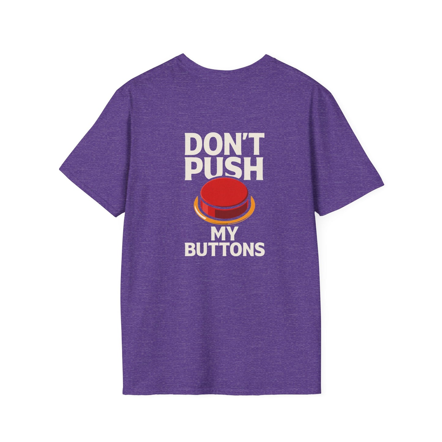 Don't Push My Buttons, Casual T-Shirt for Gifts, Fun Fashion, Birthday, Anniversaries, Everyday Wear