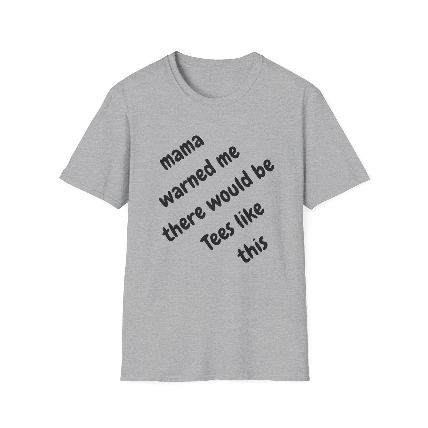 Mama Warned Me Unisex T-Shirt,