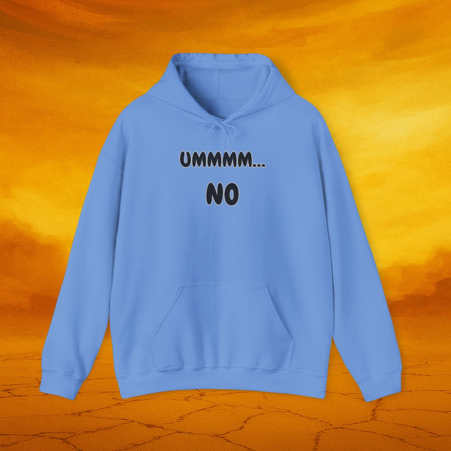 Ummmm...No Hoodie - Funny Unisex Sweatshirt for Casual Wear, Comfy Gift, Relaxed Style, Perfect for Everyday Use, Winter Wardrobe