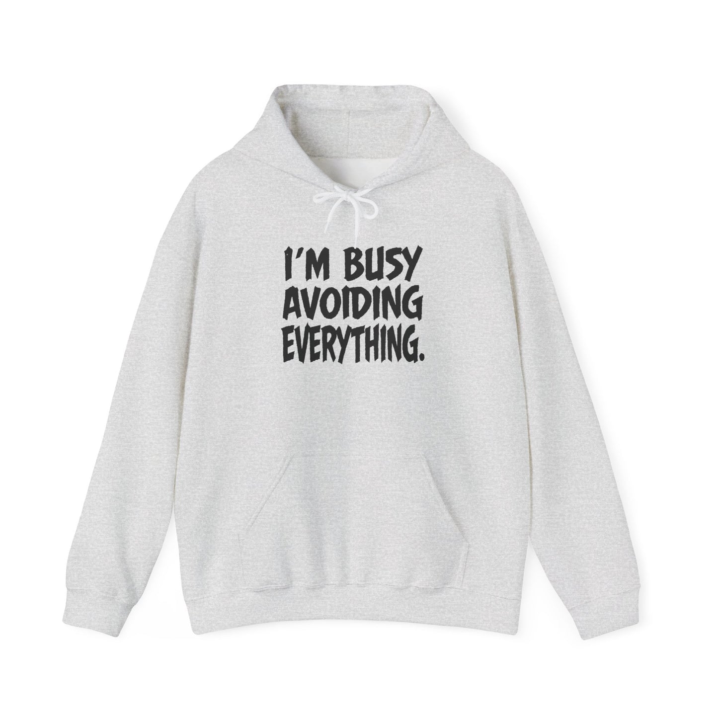 I'm Busy Avoiding Everything Sweatshirt, Funny Hoodie, Unisex Pullover, Casual Wear, Gift for Him/Her, Cozy Loungewear