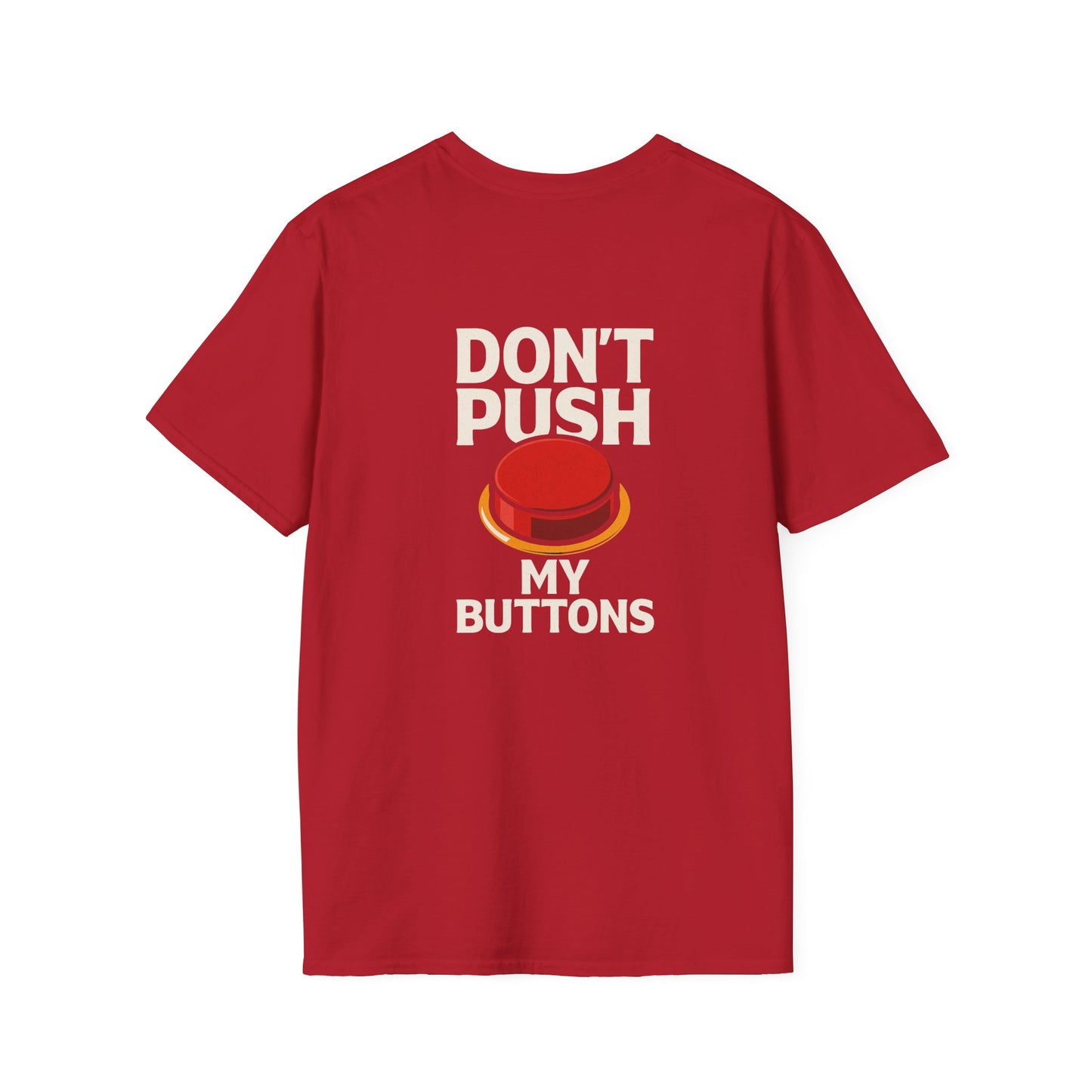 Don't Push My Buttons, Casual T-Shirt for Gifts, Fun Fashion, Birthday, Anniversaries, Everyday Wear