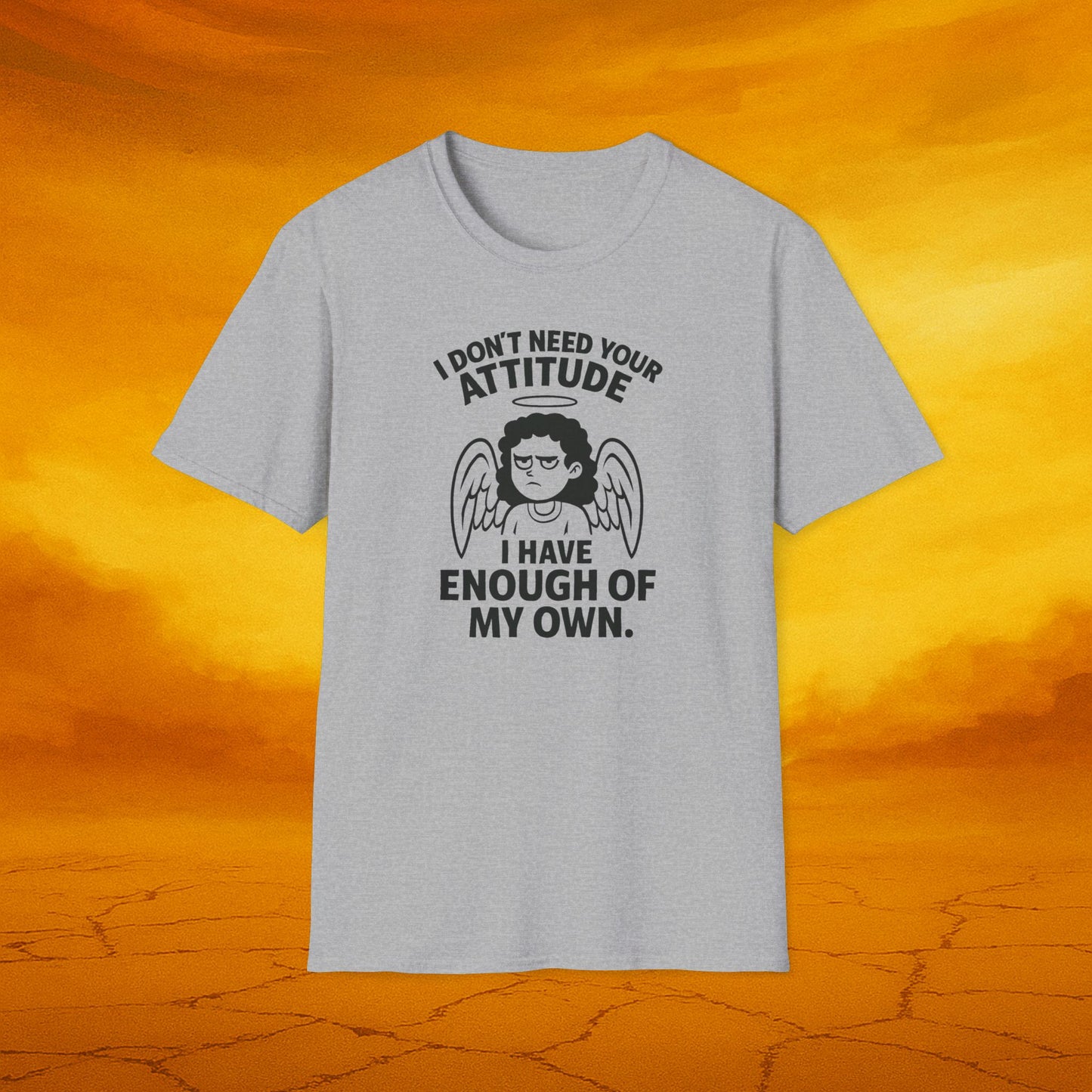 I Don't Need Your Attitude, Gift for Her, Humor Shirt, Casual Wear, Birthday Gift, Unisex T-Shirt