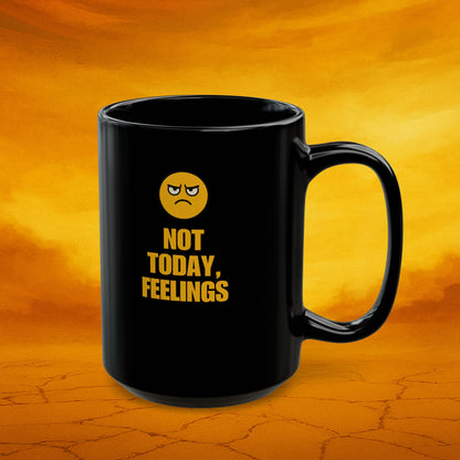 Not Today Feelings Mug 11oz & 15oz