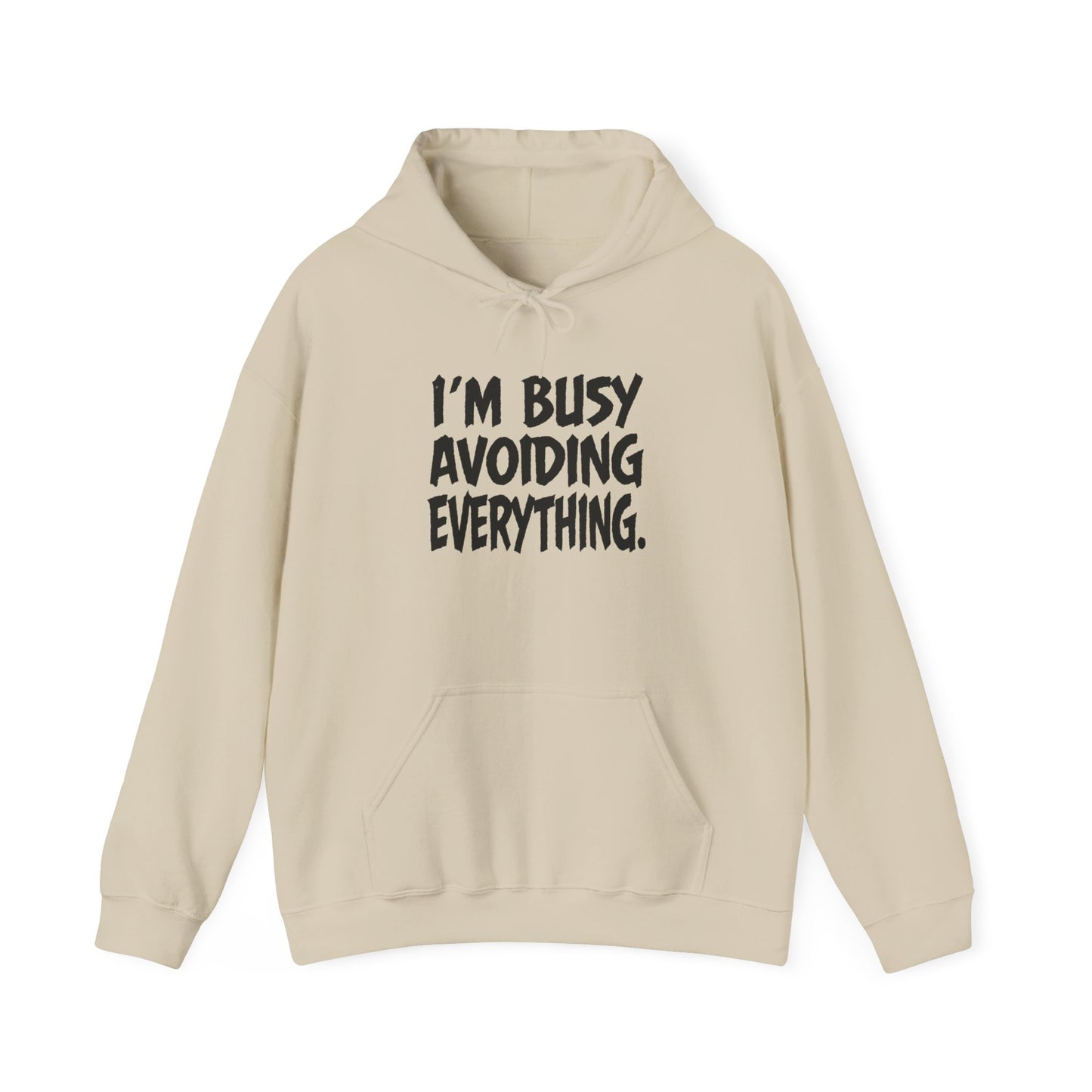 I'm Busy Avoiding Everything Sweatshirt, Funny Hoodie, Unisex Pullover, Casual Wear, Gift for Him/Her, Cozy Loungewear