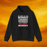 My Week Is Like Hoodie, Unisex Hoodie, Funny Sweatshirt, Gift for Friends, Humor Apparel, Monday Motivation