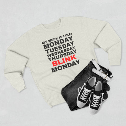 Days of Week - Funny Unisex Crewneck Sweatshirt, Casual Wear, Gift for Friends, Office Humor, Cozy Apparel, Weekend Vibes, Relaxed Fit