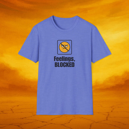 Feelings Blocked Soft Unisex T-Shirt