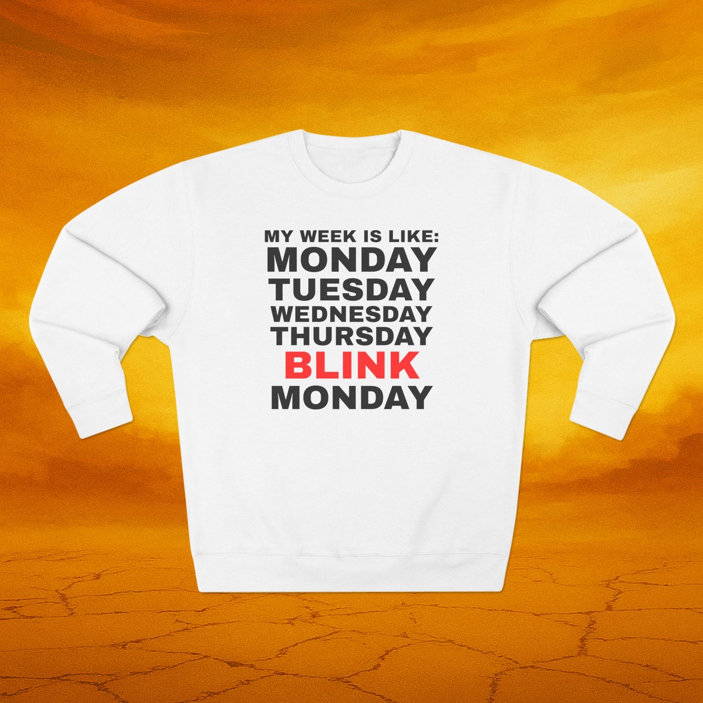 Days of Week - Funny Unisex Crewneck Sweatshirt, Casual Wear, Gift for Friends, Office Humor, Cozy Apparel, Weekend Vibes, Relaxed Fit