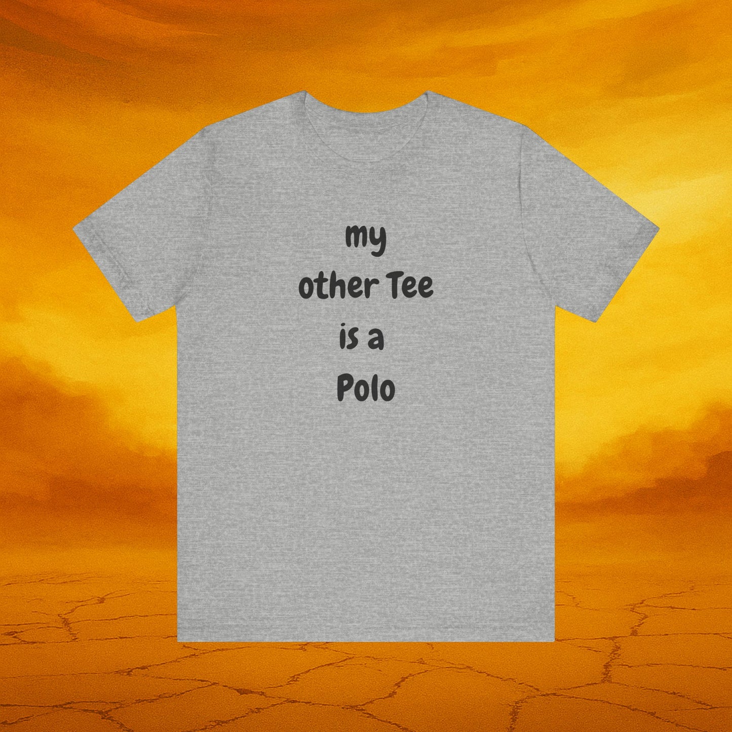 My Other Tee is a Polo Ultra Soft Unisex T-shirt