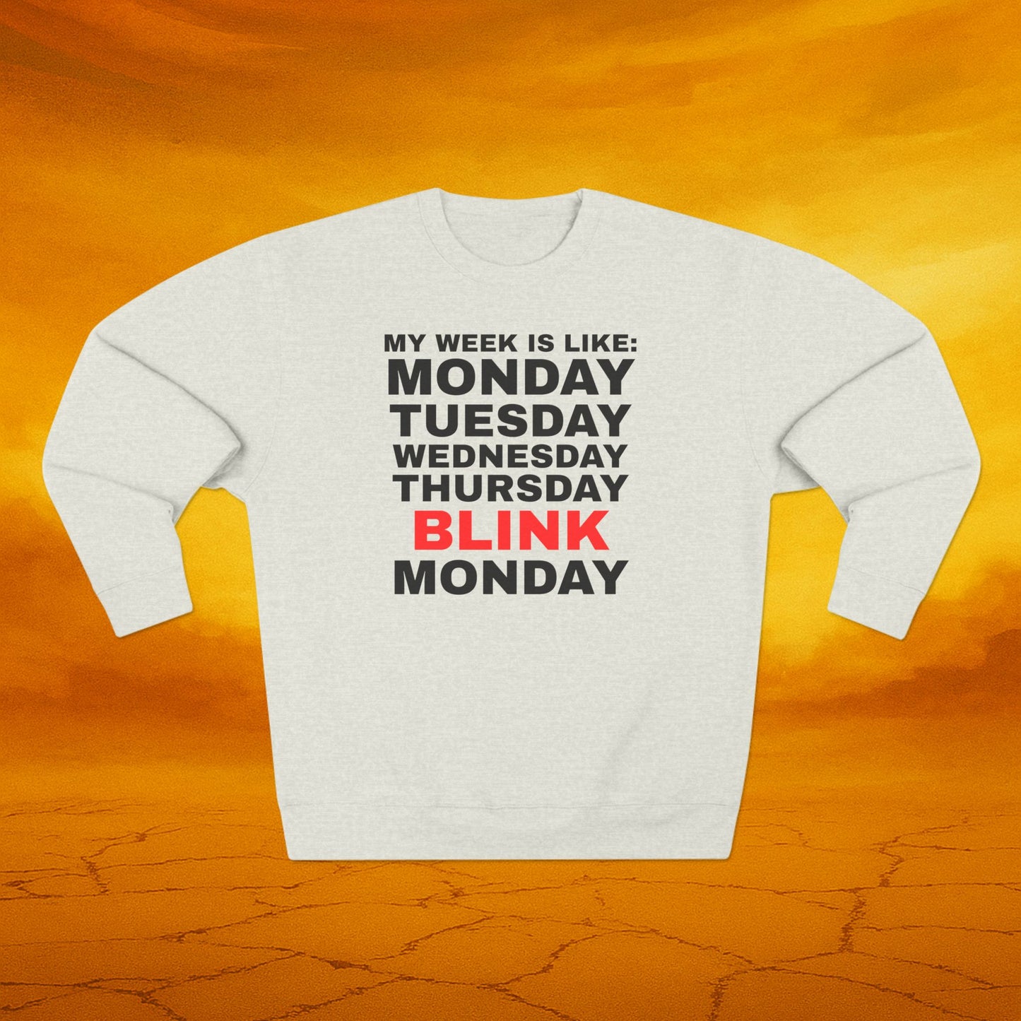 Days of Week - Funny Unisex Crewneck Sweatshirt, Casual Wear, Gift for Friends, Office Humor, Cozy Apparel, Weekend Vibes, Relaxed Fit