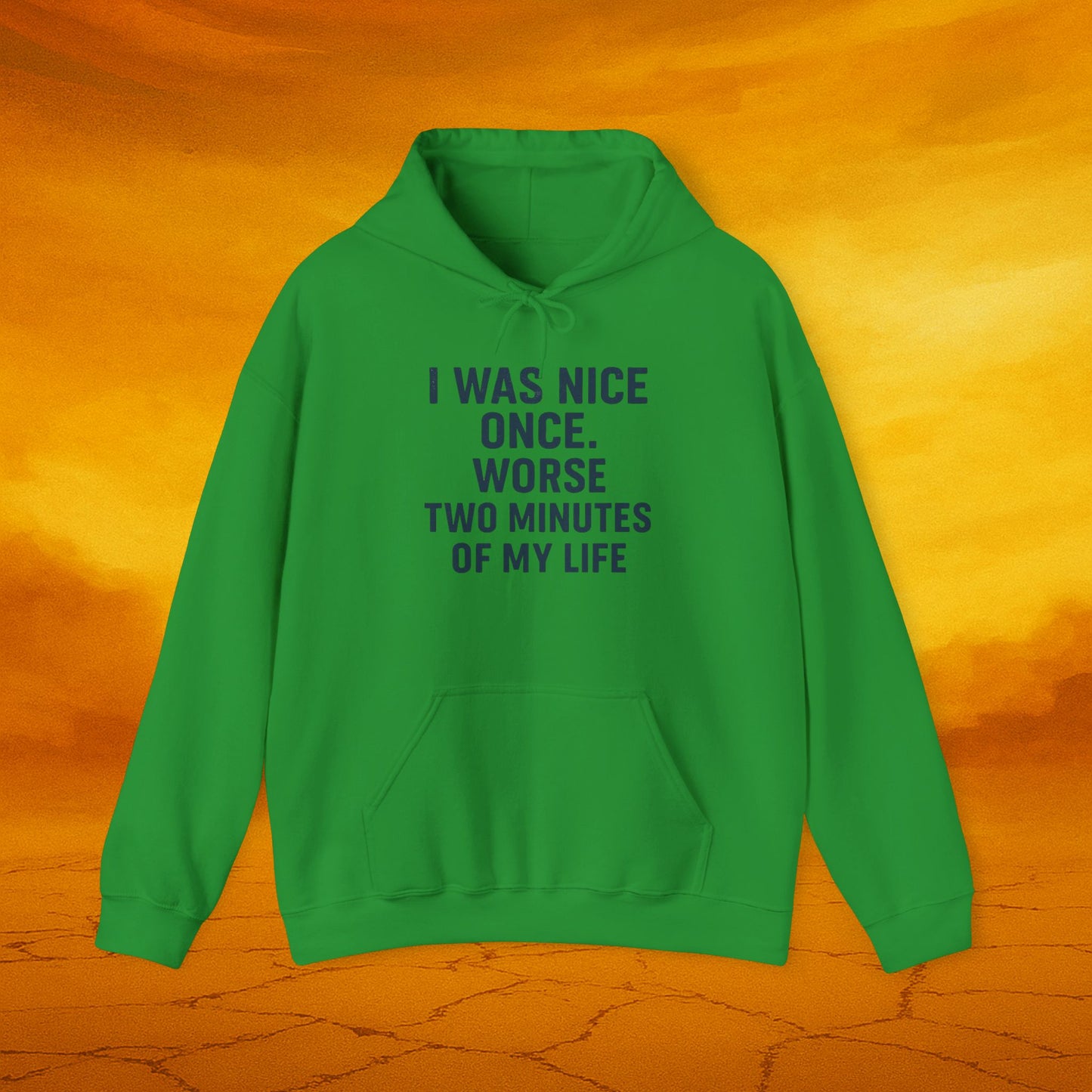 I Was Nice Once Hoodie - Funny Sweatshirt, Gift for Friends, Casual Wear, Cozy Layering, Sarcastic Humor