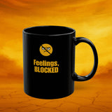 Blocked Feelings Coffee Mug 11oz & 15oz
