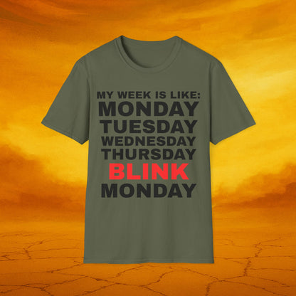 Days of Week Unisex T-Shirt: 'My Week Is Like: Monday, Tuesday, Wednesday, Thursday, BLINK, Monday' - Perfect Gift for Friends, Casual [...]