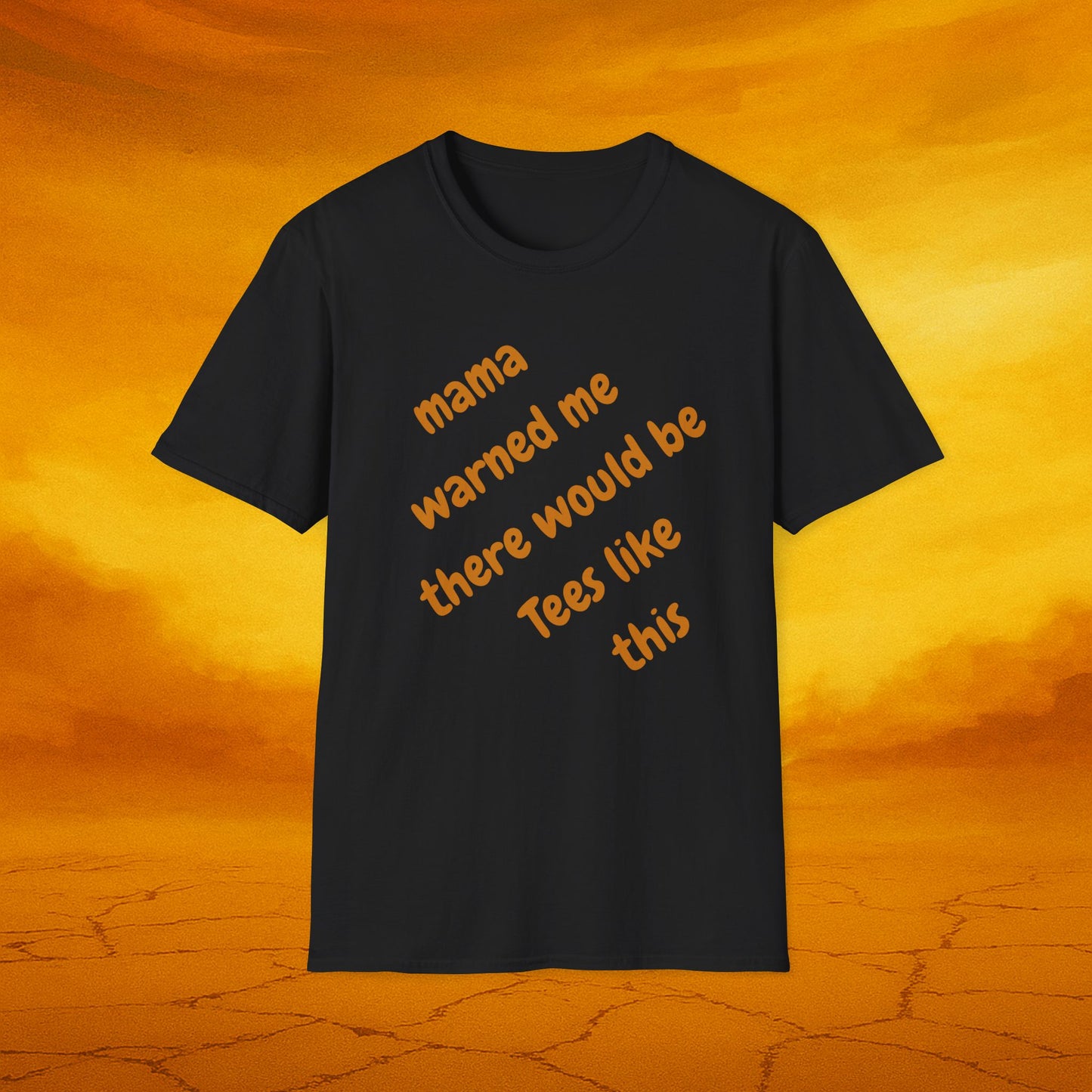 Mama Warned Me Unisex T-Shirt,