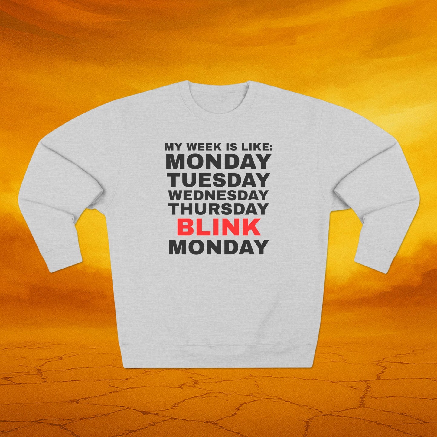 Days of Week - Funny Unisex Crewneck Sweatshirt, Casual Wear, Gift for Friends, Office Humor, Cozy Apparel, Weekend Vibes, Relaxed Fit