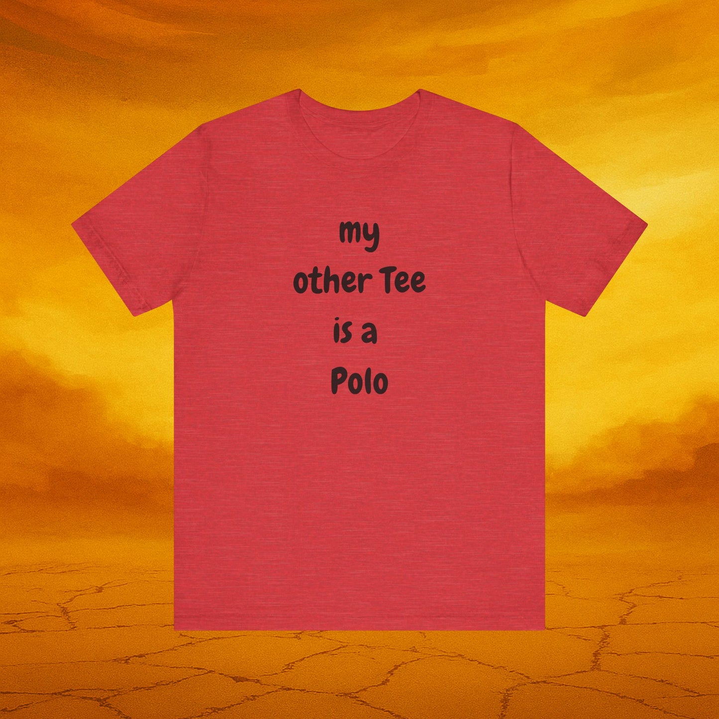 My Other Tee is a Polo Ultra Soft Unisex T-shirt