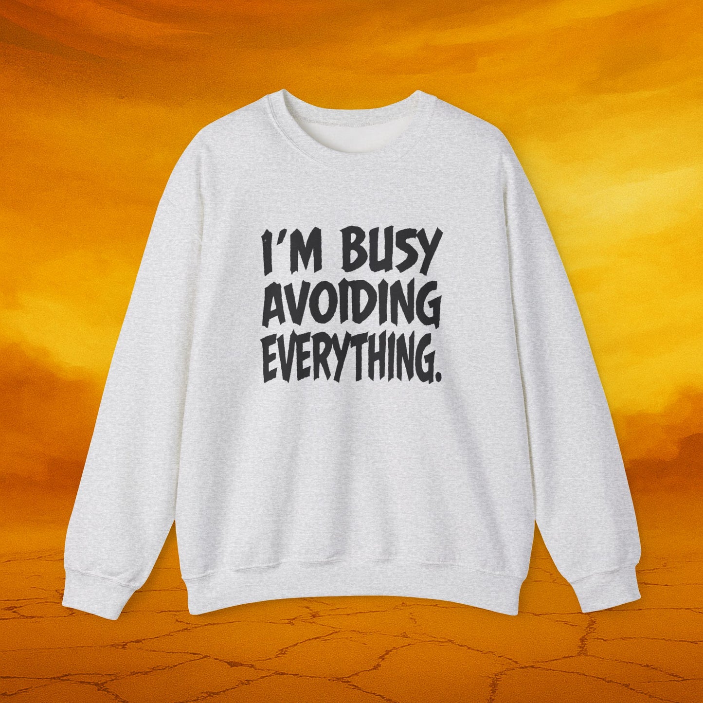 Comfy Funny Sweatshirt: I'm Busy Avoiding Everything, Fun Gift for Friends, Chill Vibes, Self-Care Apparel, Cozy Everyday Wear