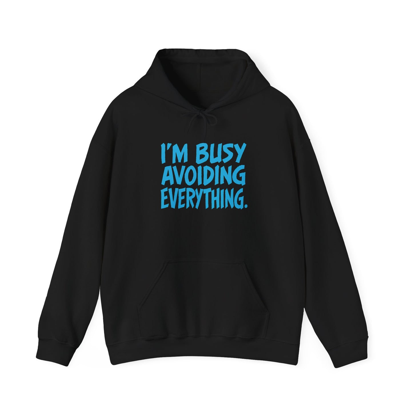 I'm Busy Avoiding Everything Sweatshirt, Funny Hoodie, Unisex Pullover, Casual Wear, Gift for Him/Her, Cozy Loungewear