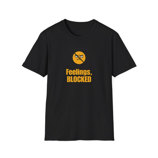 Feelings Blocked Soft Unisex T-Shirt