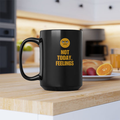 Not Today Feelings Mug 11oz & 15oz