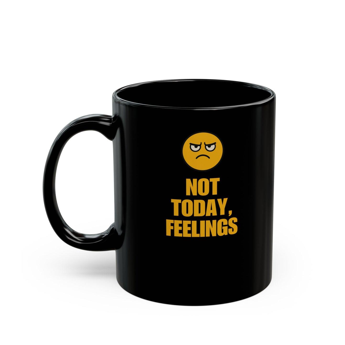 Not Today Feelings Mug 11oz & 15oz