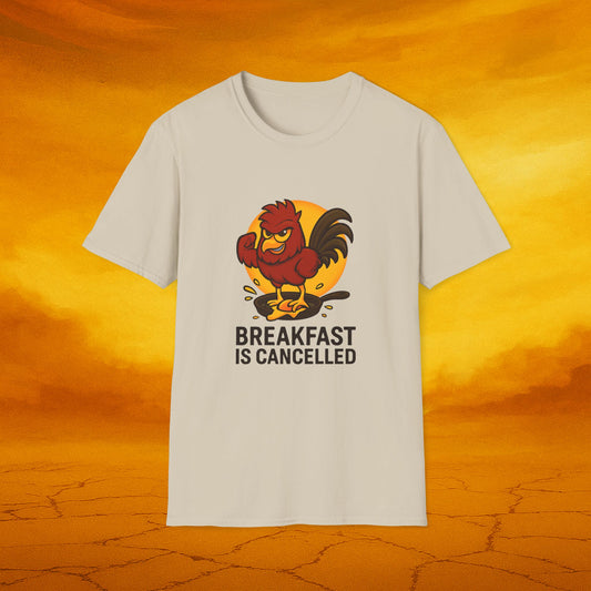 Breakfast is Cancelled Tee - Soft Unisex t-shirt