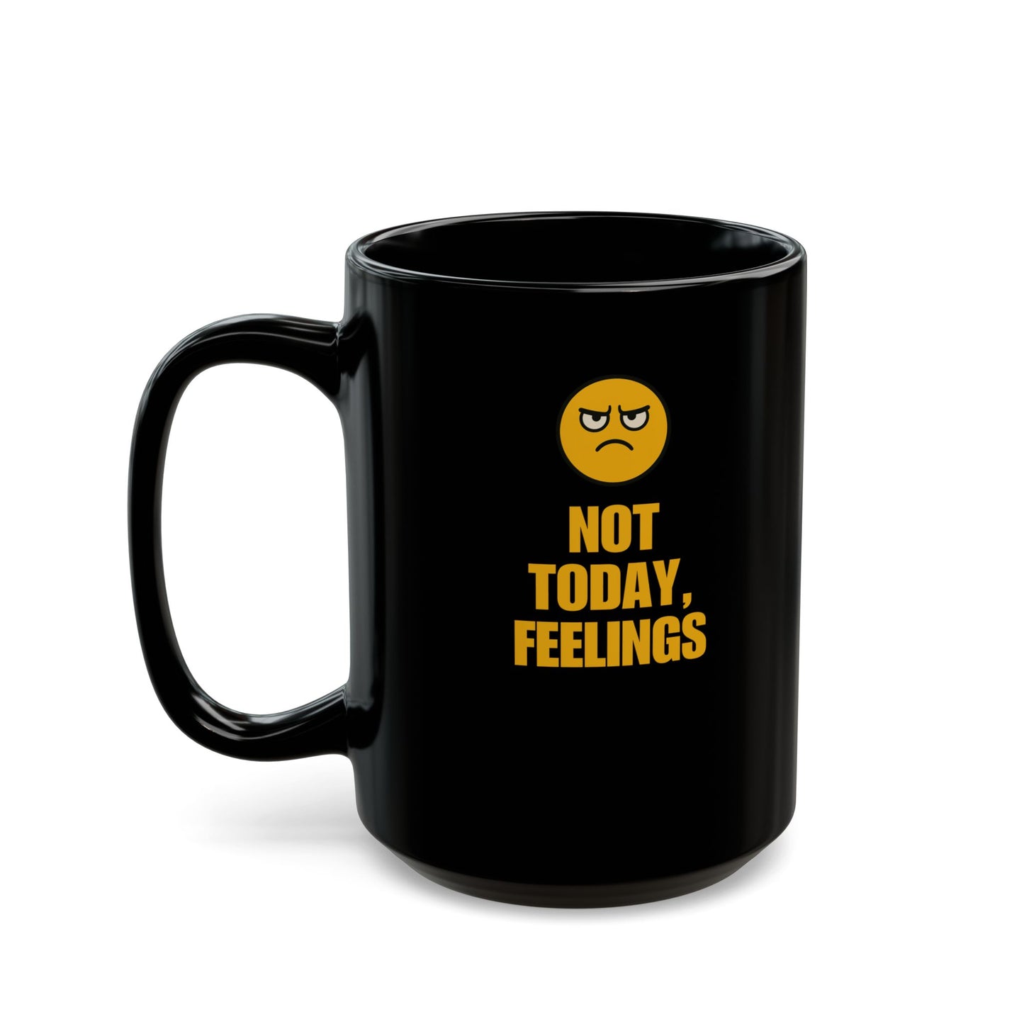 Not Today Feelings Mug 11oz & 15oz