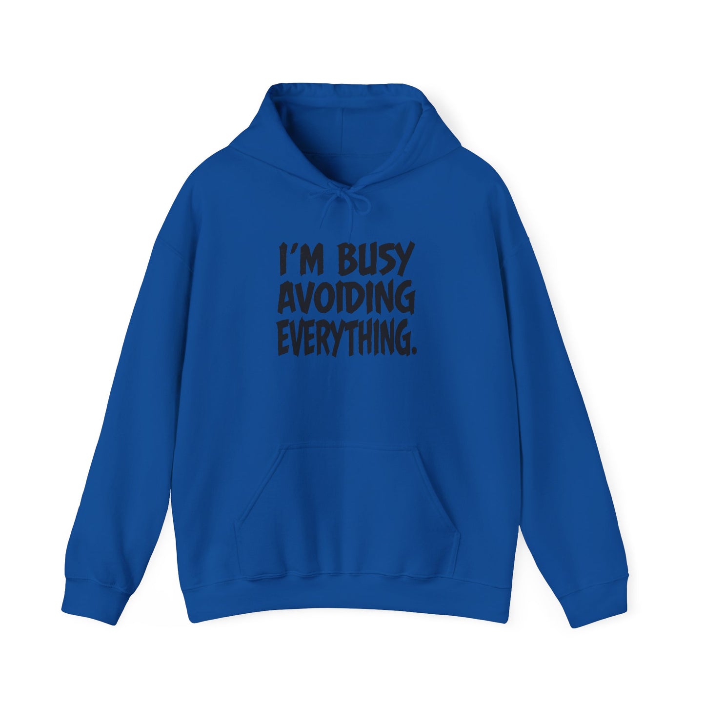 I'm Busy Avoiding Everything Sweatshirt, Funny Hoodie, Unisex Pullover, Casual Wear, Gift for Him/Her, Cozy Loungewear