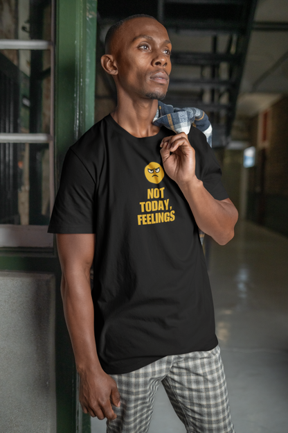 Not Today, Feelings Soft Unisex T-shirt