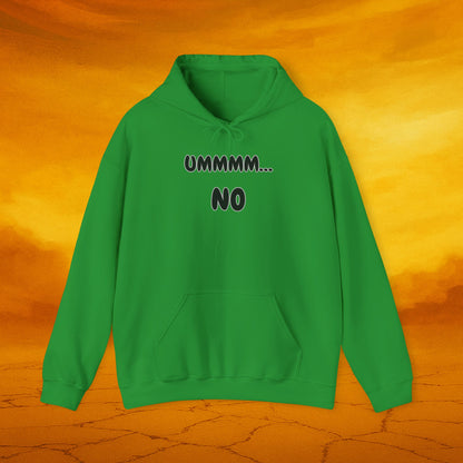 Ummmm...No Hoodie - Funny Unisex Sweatshirt for Casual Wear, Comfy Gift, Relaxed Style, Perfect for Everyday Use, Winter Wardrobe