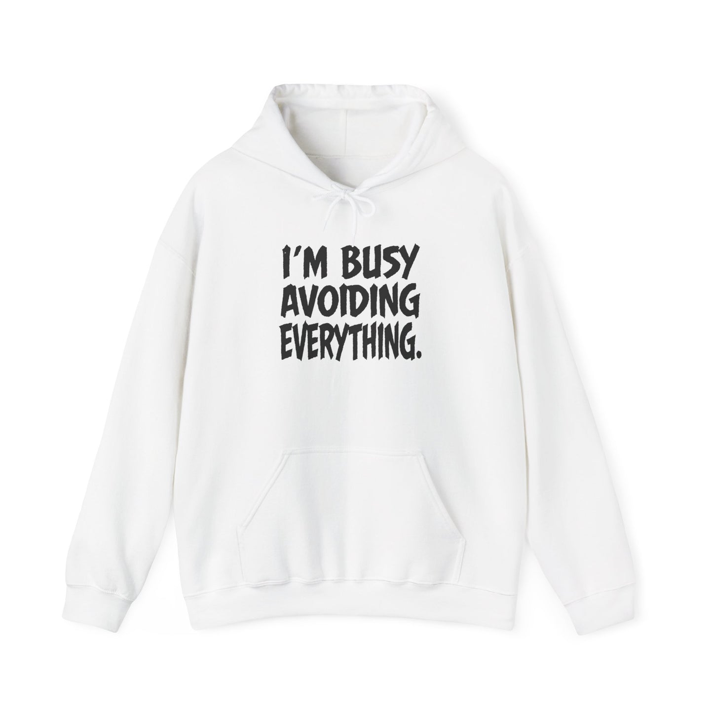 I'm Busy Avoiding Everything Sweatshirt, Funny Hoodie, Unisex Pullover, Casual Wear, Gift for Him/Her, Cozy Loungewear