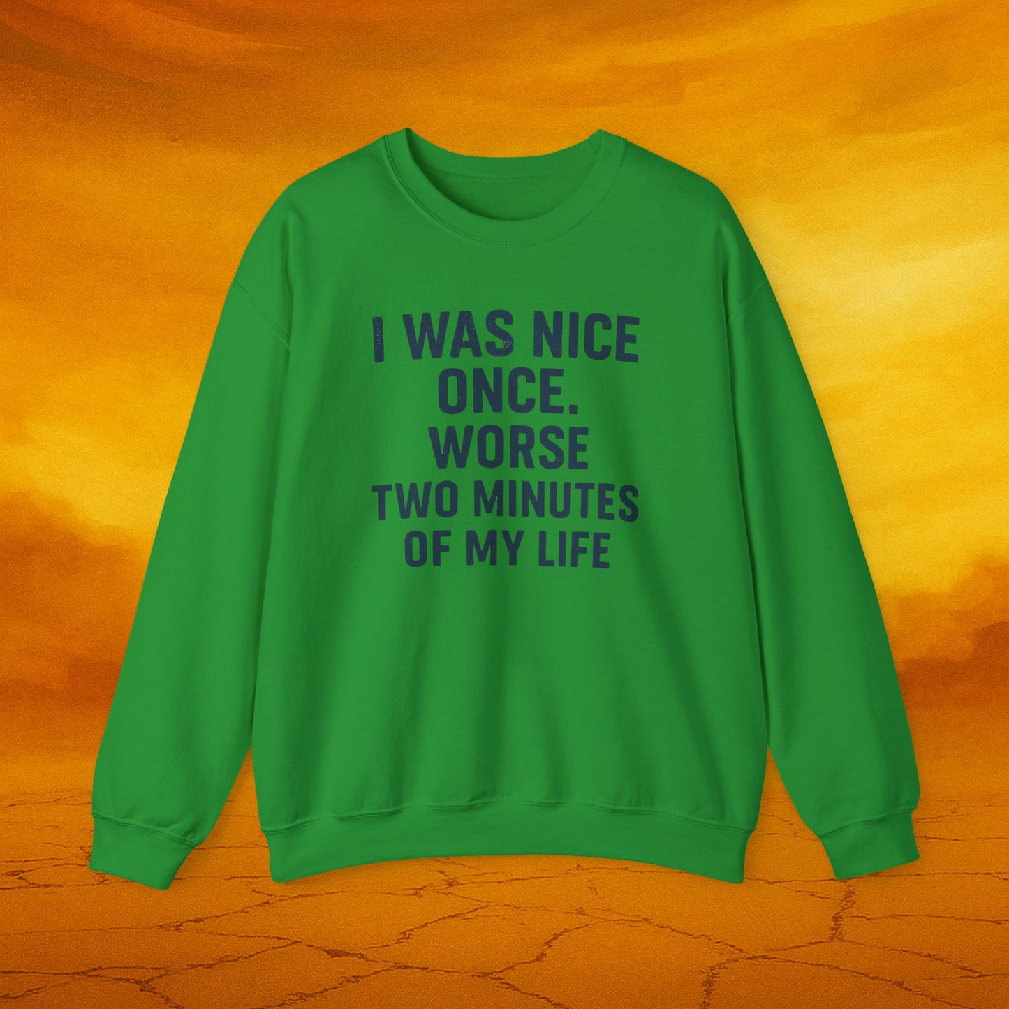 I was nice once - Sassy Sweatshirt - Funny Gift for Friends, Cozy Casual Wear, Unique Birthday Present, Humor Apparel