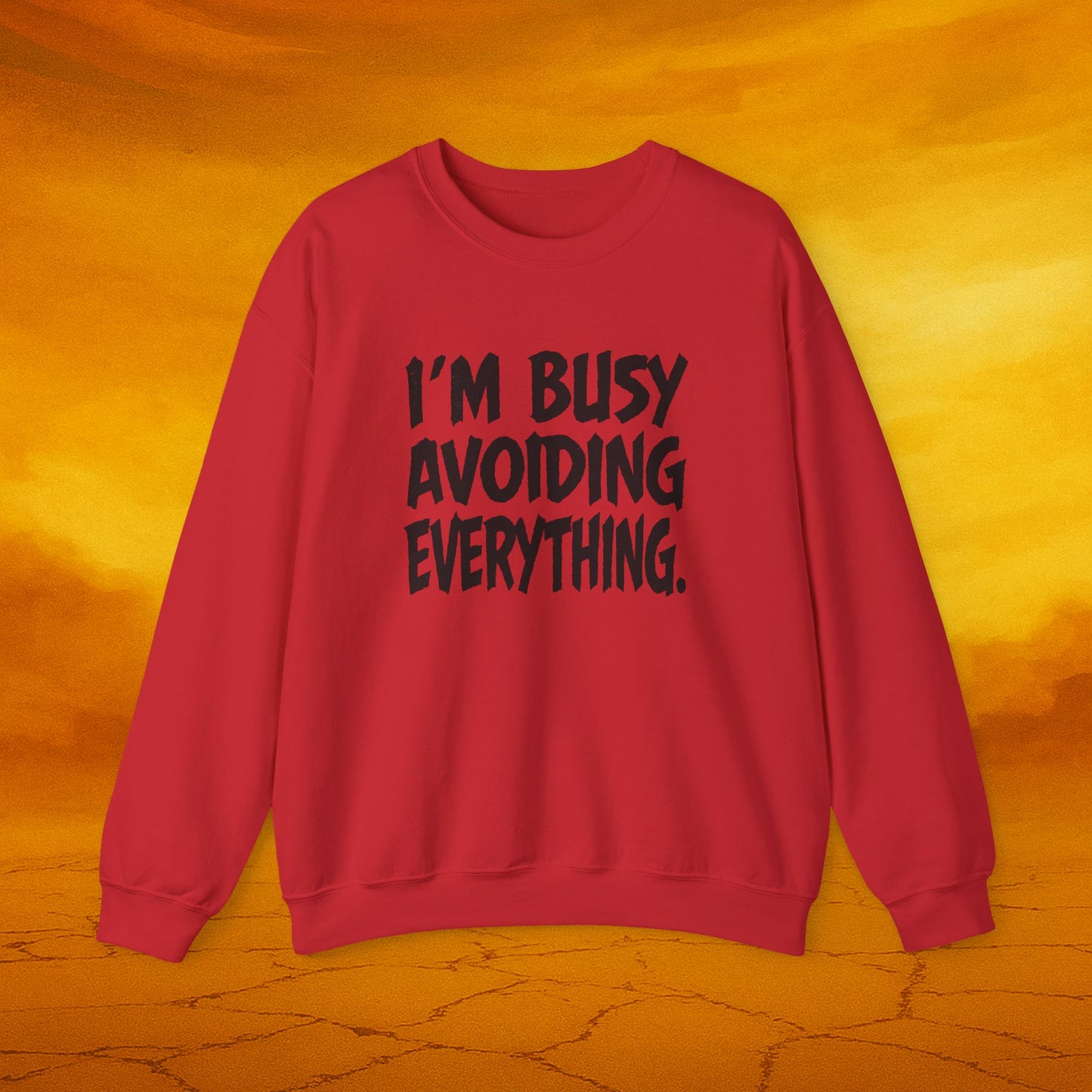 Comfy Funny Sweatshirt: I'm Busy Avoiding Everything, Fun Gift for Friends, Chill Vibes, Self-Care Apparel, Cozy Everyday Wear