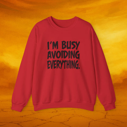 Comfy Funny Sweatshirt: I'm Busy Avoiding Everything, Fun Gift for Friends, Chill Vibes, Self-Care Apparel, Cozy Everyday Wear