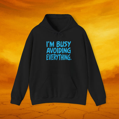I'm Busy Avoiding Everything Sweatshirt, Funny Hoodie, Unisex Pullover, Casual Wear, Gift for Him/Her, Cozy Loungewear