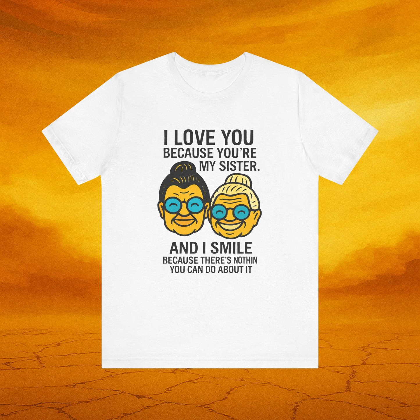 Sister Bond Graphic Tee - Super Soft Unisex Funny Family Shirt