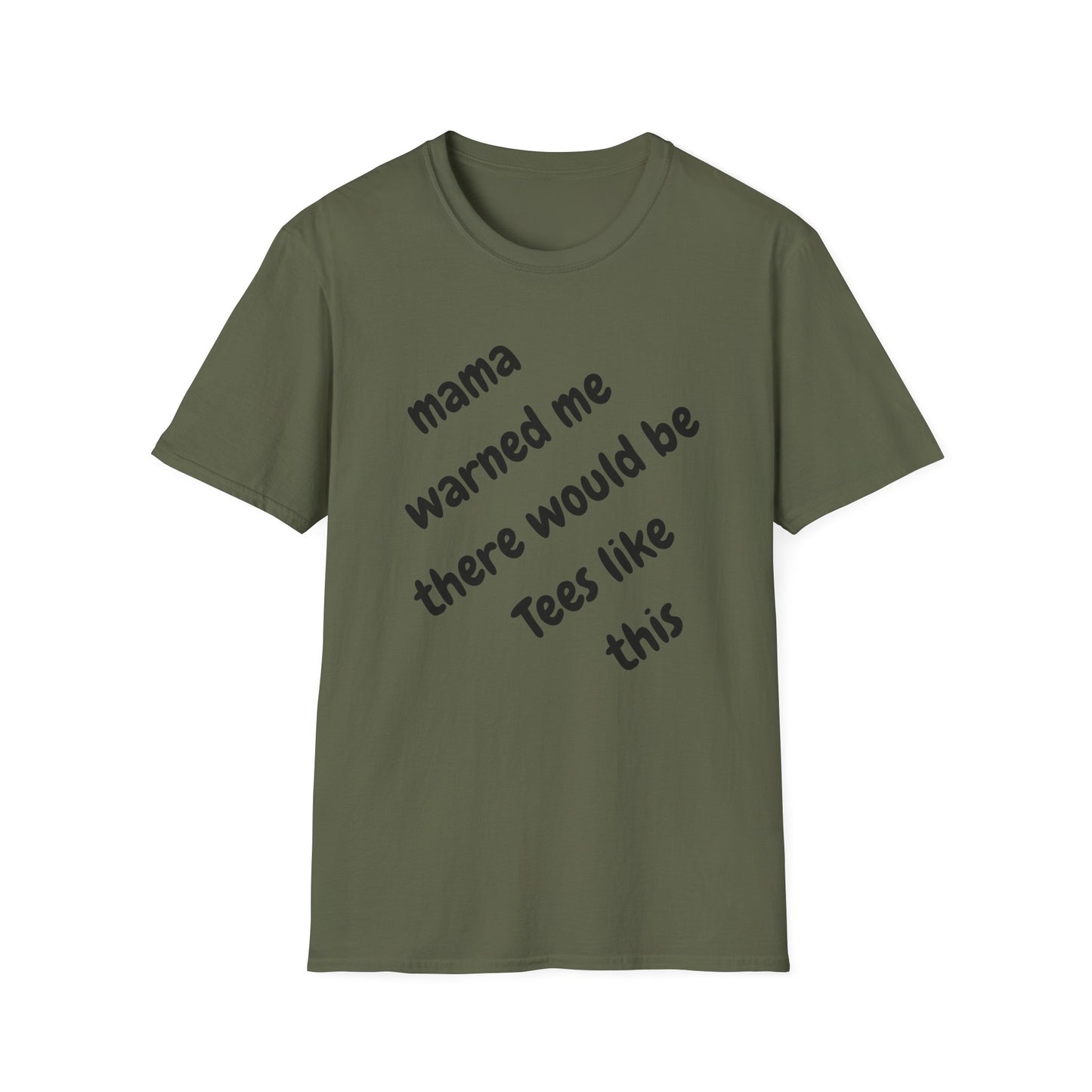 Mama Warned Me Unisex T-Shirt,