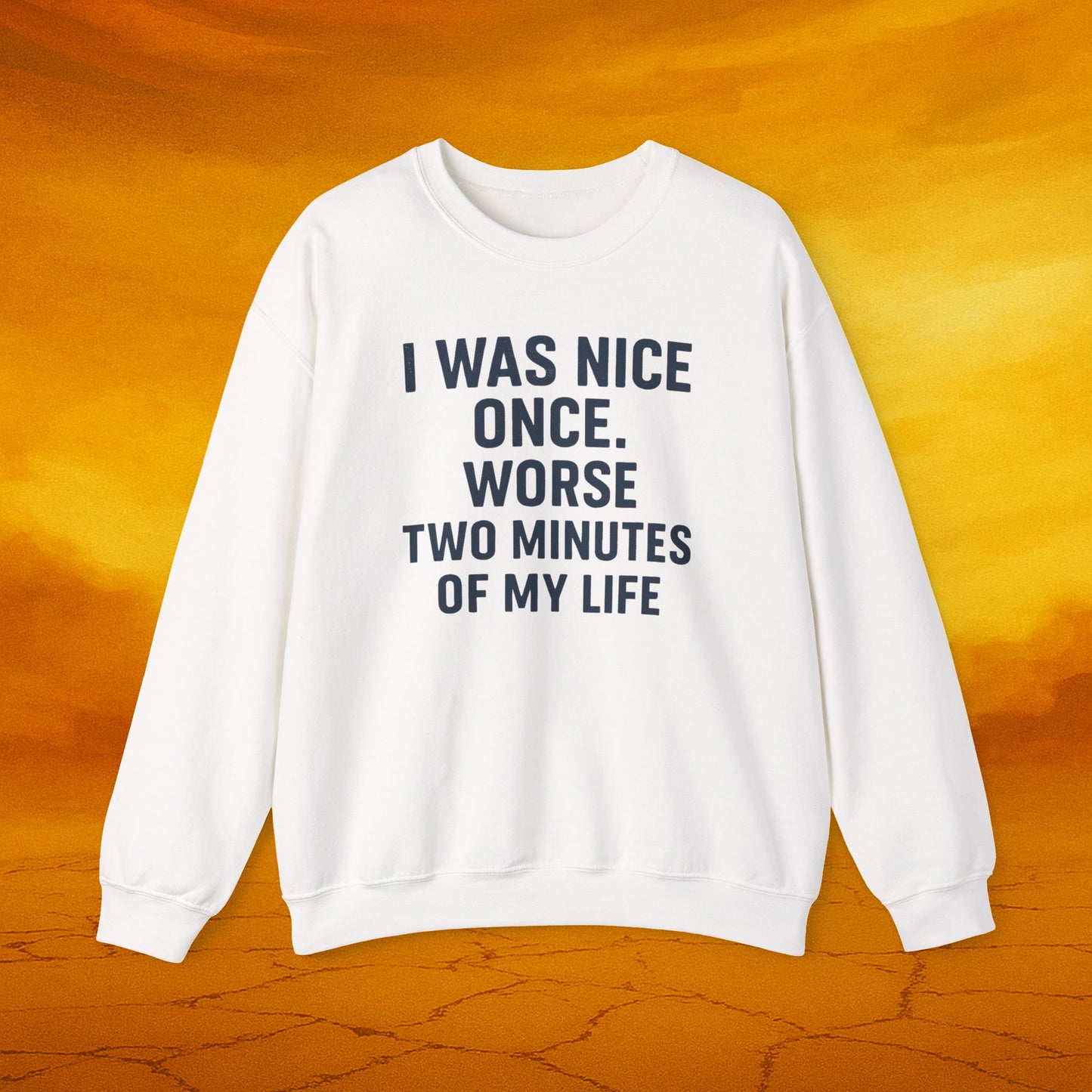 I was nice once - Sassy Sweatshirt - Funny Gift for Friends, Cozy Casual Wear, Unique Birthday Present, Humor Apparel