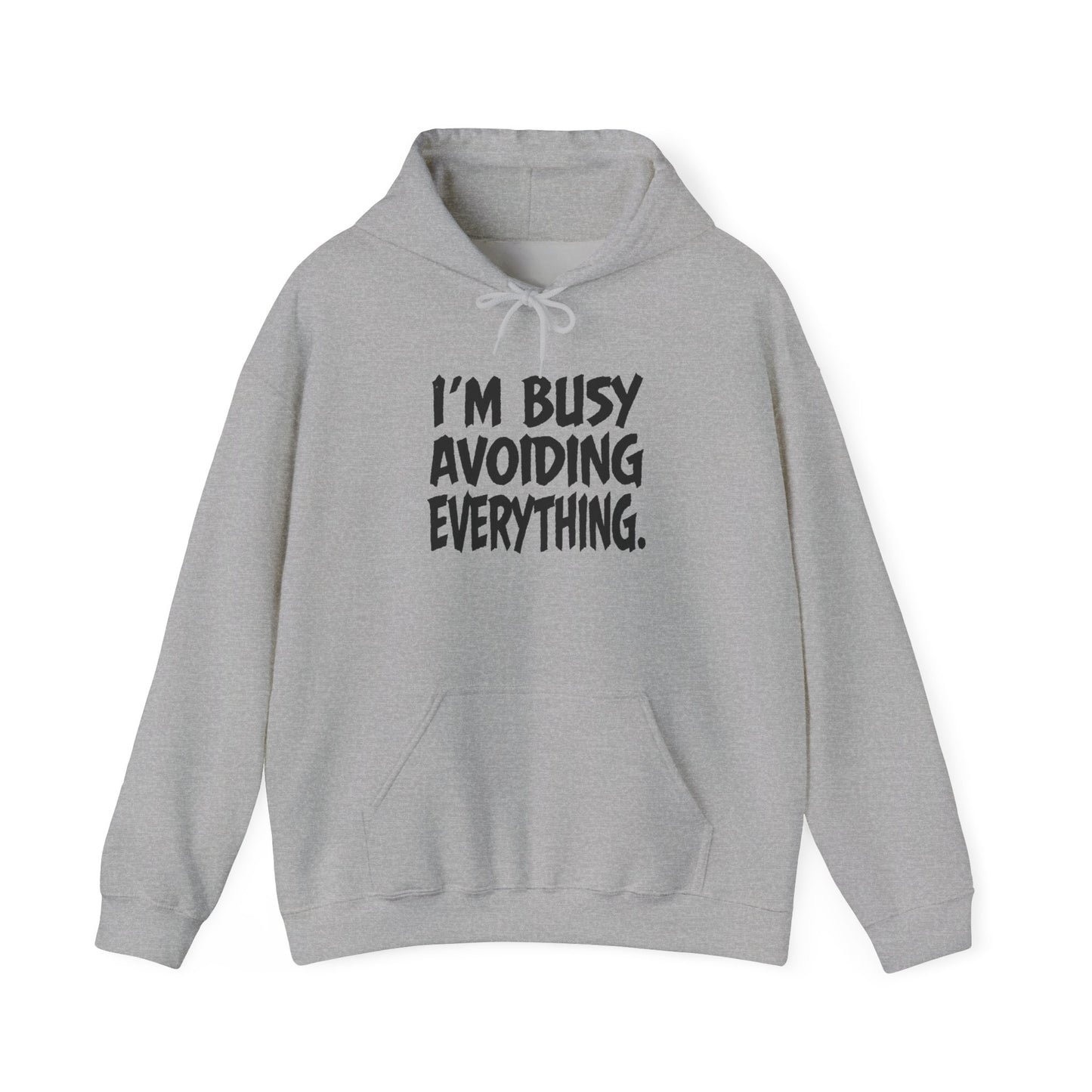 I'm Busy Avoiding Everything Sweatshirt, Funny Hoodie, Unisex Pullover, Casual Wear, Gift for Him/Her, Cozy Loungewear