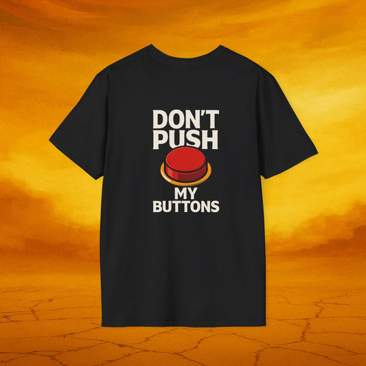 Humorous Graphic Tee - Don't Push My Buttons, Casual T-Shirt for Gifts, Fun Fashion, Birthday, Anniversaries, Everyday Wear