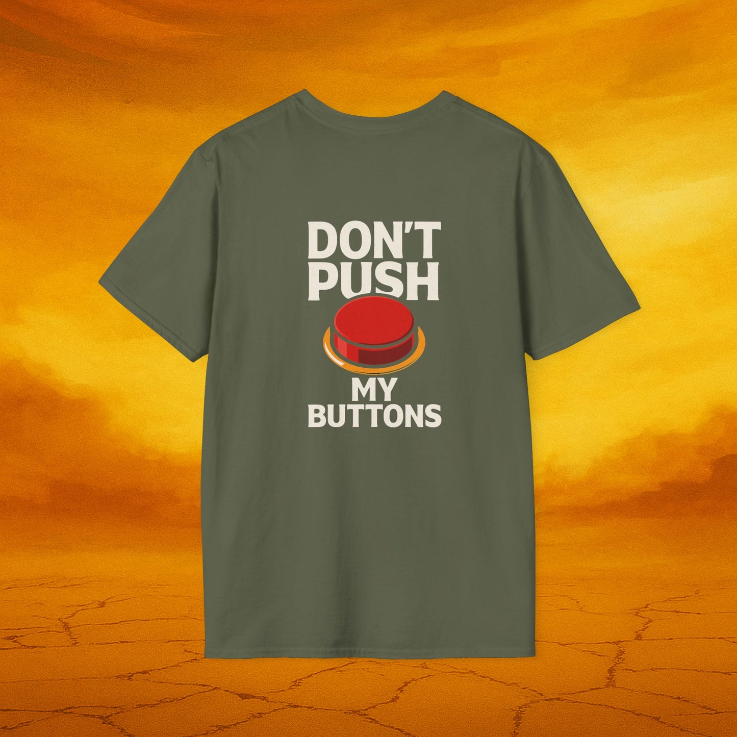 Don't Push My Buttons - Humorous Graphic Tee - Casual T-Shirt for Gifts, Fun Fashion, Birthday, Anniversaries, Everyday Wear