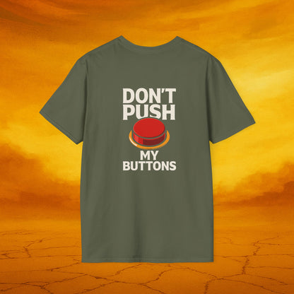 Don't Push My Buttons - Humorous Graphic Tee - Casual T-Shirt for Gifts, Fun Fashion, Birthday, Anniversaries, Everyday Wear